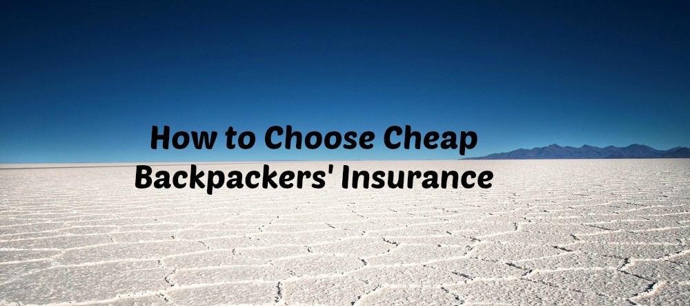 Cheap Backpacker Insurance for the broke backpacker