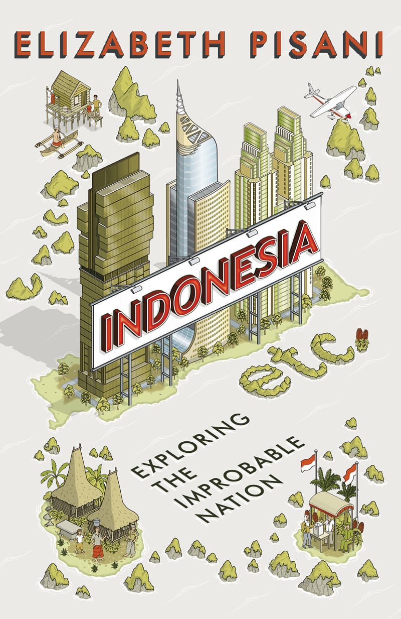 Indonesia Etc Exploring the Improbable Nation 2