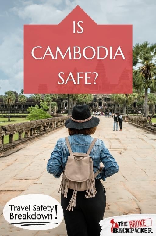 Is Cambodia SAFE to Visit? (2024 • Insider Tips)