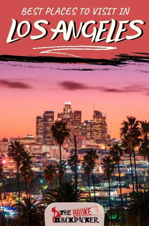 37 BEST Places to Visit in Los Angeles (2024 Guide)