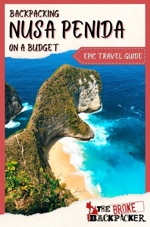 An EPIC Guide to Nusa Penida (What to Do in 2022)
