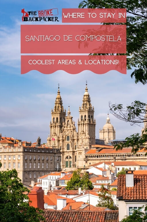 Where to Stay in Santiago de Compostela | 3 EXCELLENT Areas in 2022