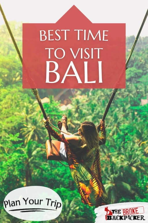 Best Time to Visit Bali – MUST READ • 2022 Guide | The Broke Backpacker