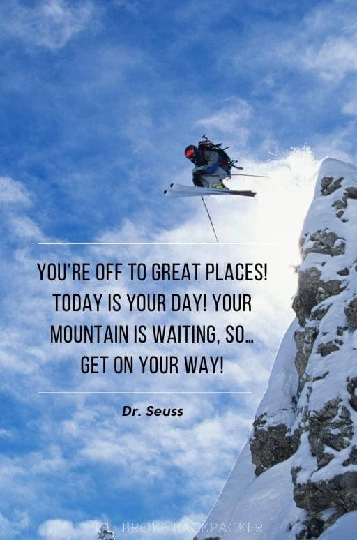 Oh the Places You’ll Go – Dr. Suess