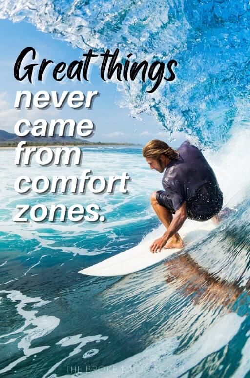 Great things never came from comfort zones