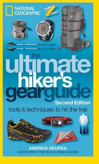 National Geographic The Ultimate Hiker's Gear Guide - Second Edition