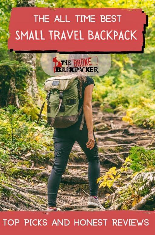 The Best Small Travel Backpack for 2024 - The Broke Backpacker