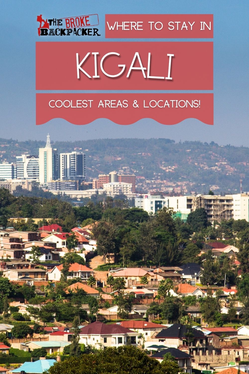 Where to Stay in Kigali (Guide to the Best Places in 2026)