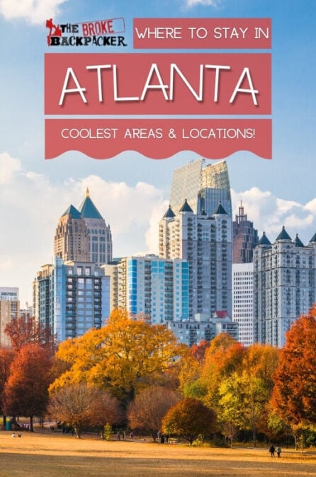 Where to Stay in Atlanta: The BEST Areas in 2023