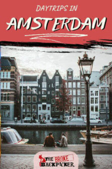 The Most Incredible Day Trips In Amsterdam [2023 GUIDE] Pinterest Image