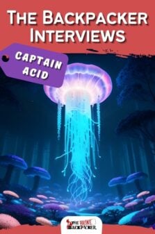The Backpacker Interviews: Captain Acid Pinterest Image
